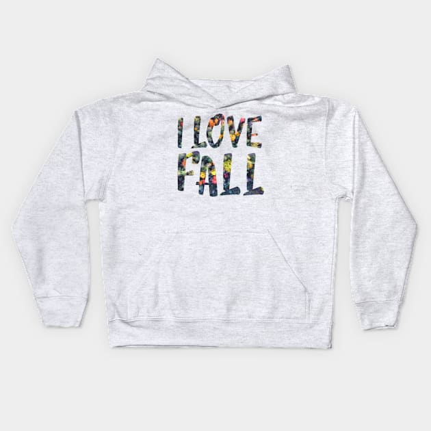 I love fall indian summer Kids Hoodie by GribouilleTherapie